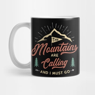 The Mountains Are Calling And I Must Go Hiking Mug